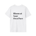 Bloom at Your Own Pace | Signature Unisex Tee