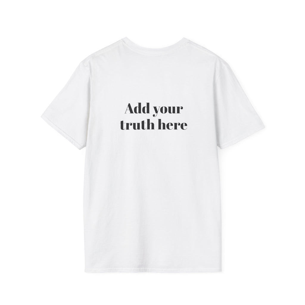 Add Your Truth | Customizable Signature Unisex Tee