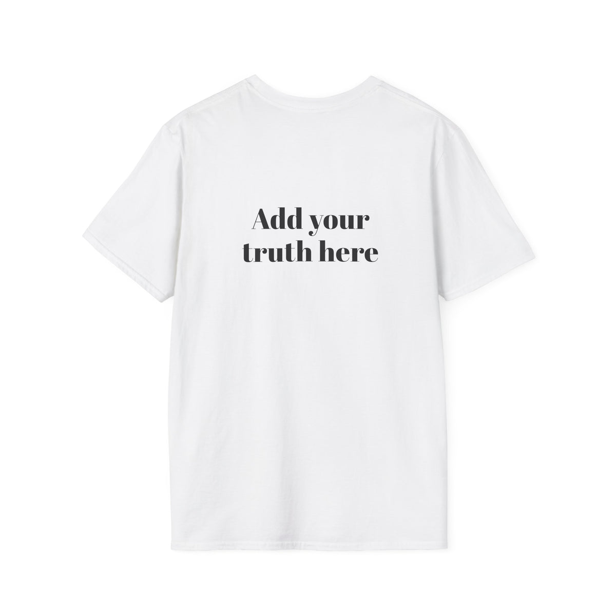 Add Your Truth | Customizable Signature Unisex Tee