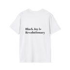 Black Joy is Revolutionary | Signature Unisex Tee