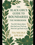 Black Girl's Guide to Boundaries: The Workbook